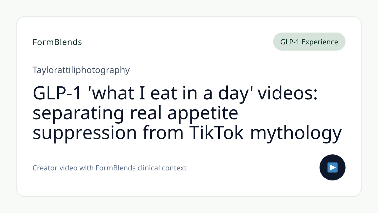 GLP-1 'what I eat in a day' videos: separating real appetite suppression from TikTok mythology