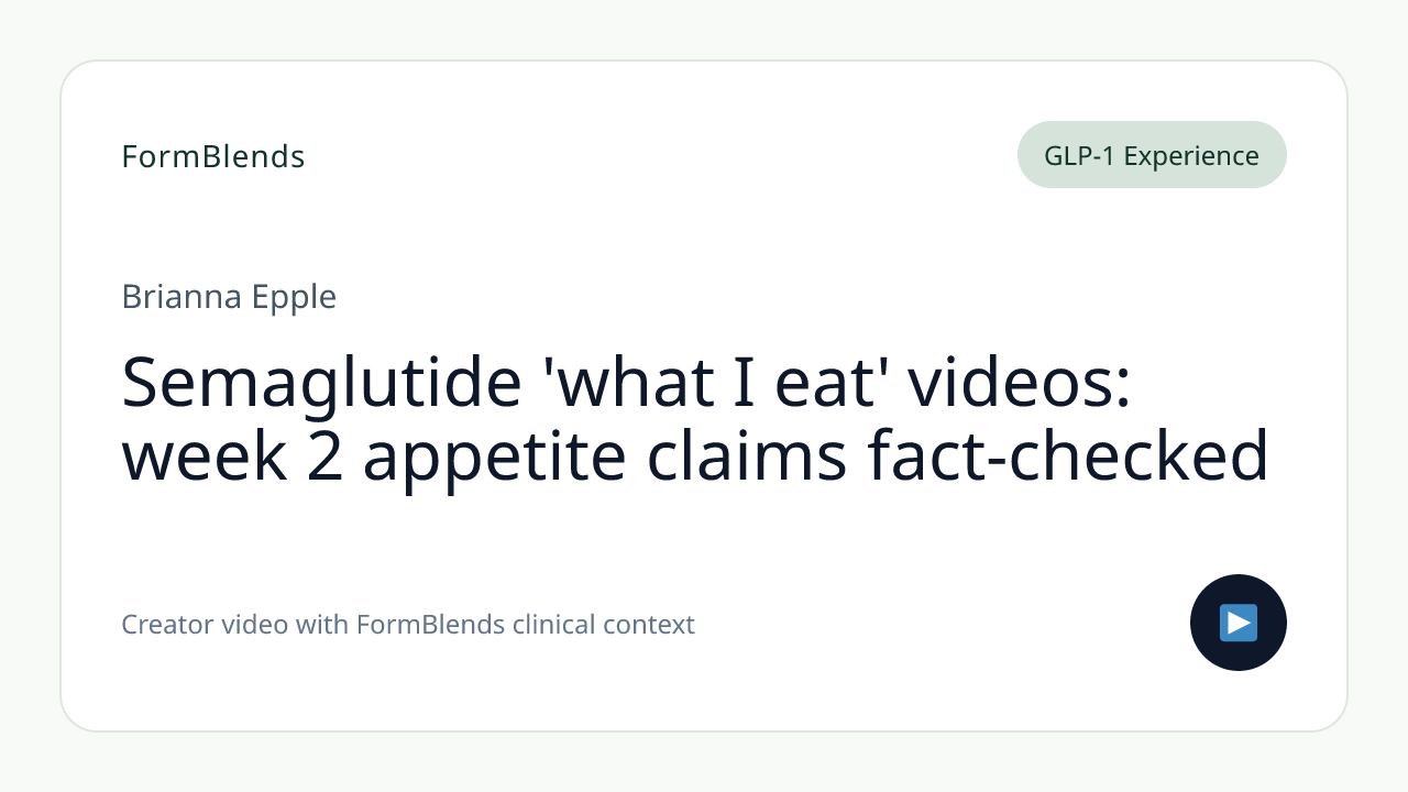 Semaglutide 'what I eat' videos: week 2 appetite claims fact-checked