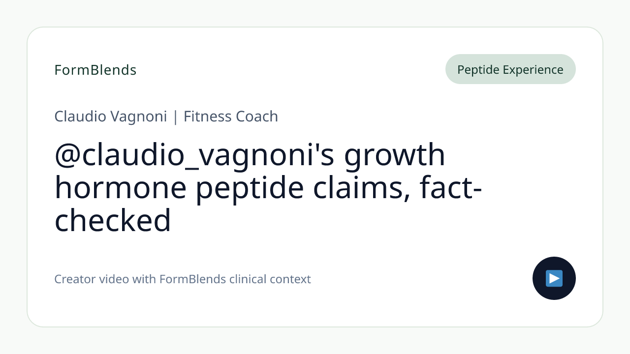 @claudio_vagnoni's growth hormone peptide claims, fact-checked