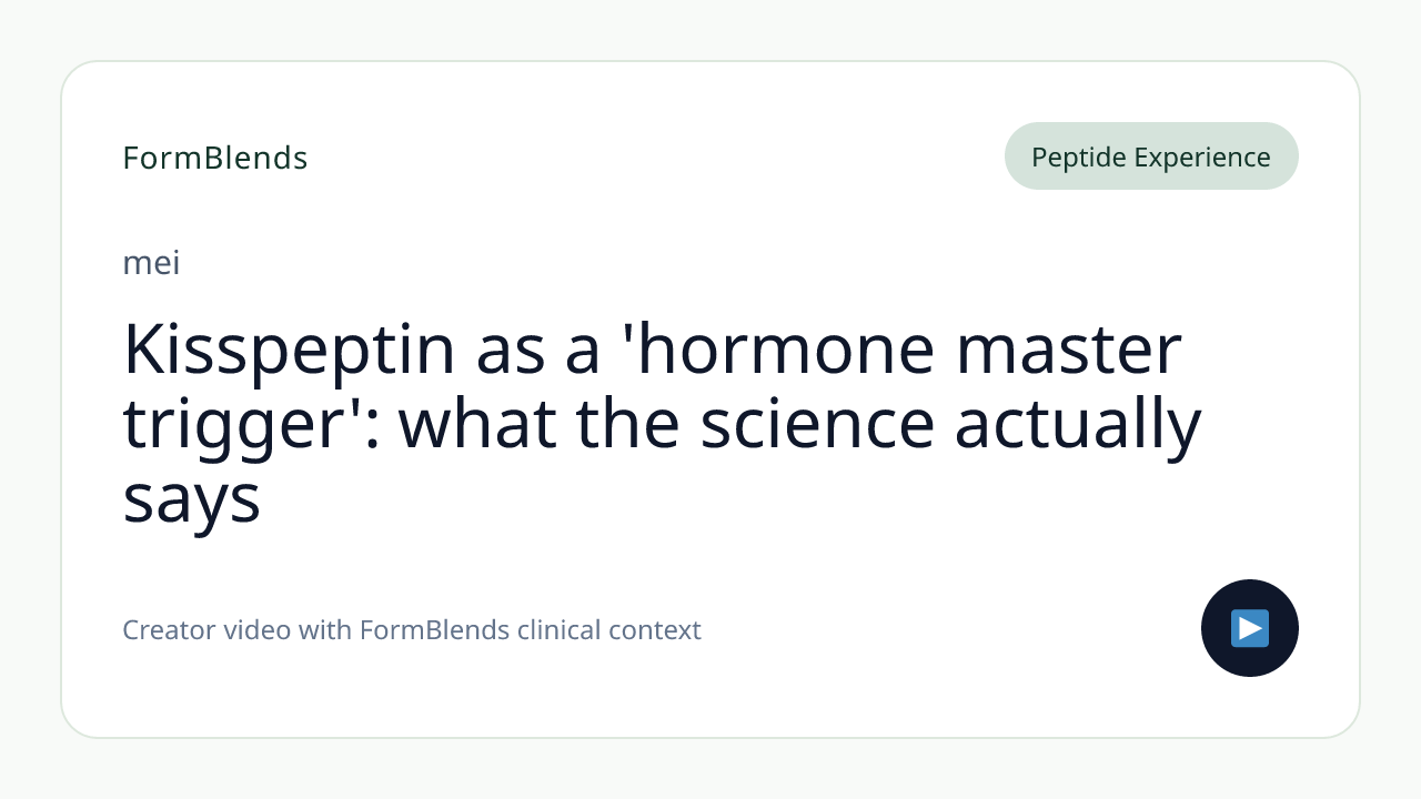 Kisspeptin as a 'hormone master trigger': what the science actually says