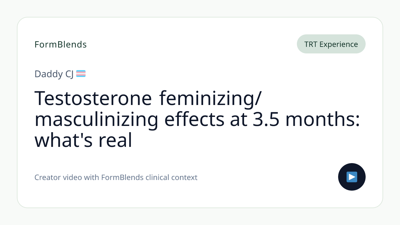 Testosterone feminizing/masculinizing effects at 3.5 months: what's real