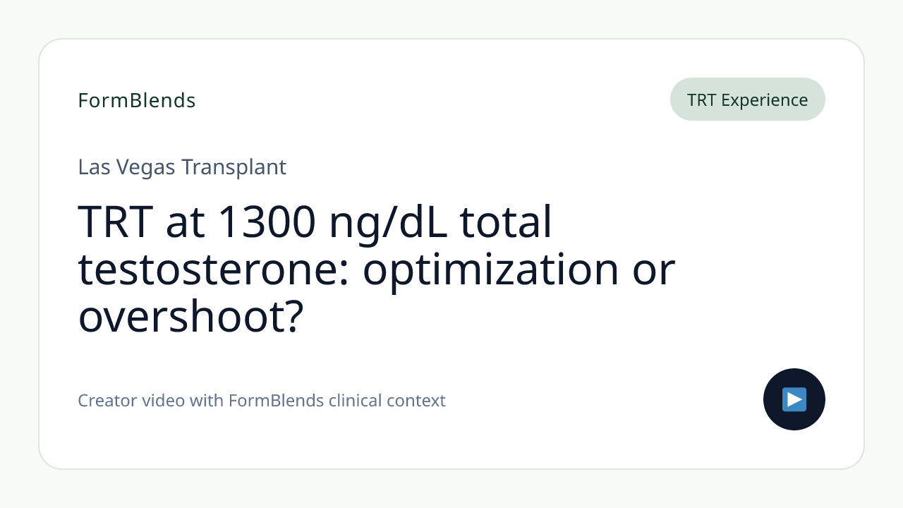 TRT at 1300 ng/dL total testosterone: optimization or overshoot?