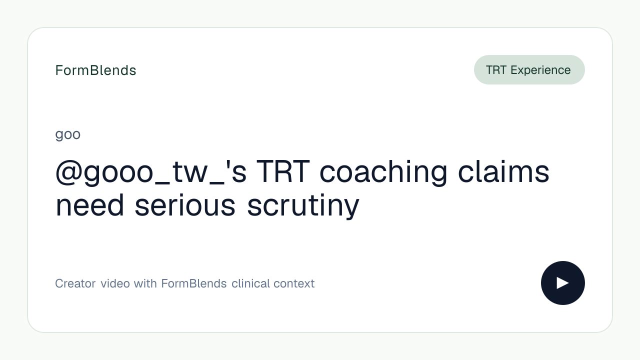 @gooo_tw_'s TRT coaching claims need serious scrutiny