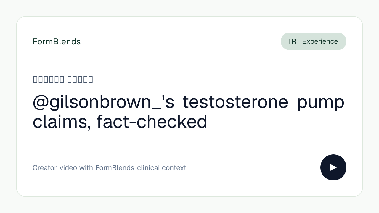 @gilsonbrown_'s testosterone pump claims, fact-checked
