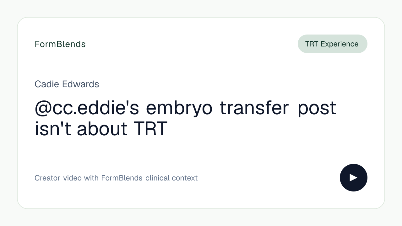 @cc.eddie's embryo transfer post isn't about TRT