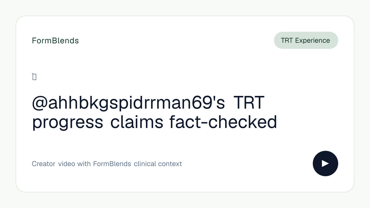 @ahhbkgspidrrman69's TRT progress claims fact-checked