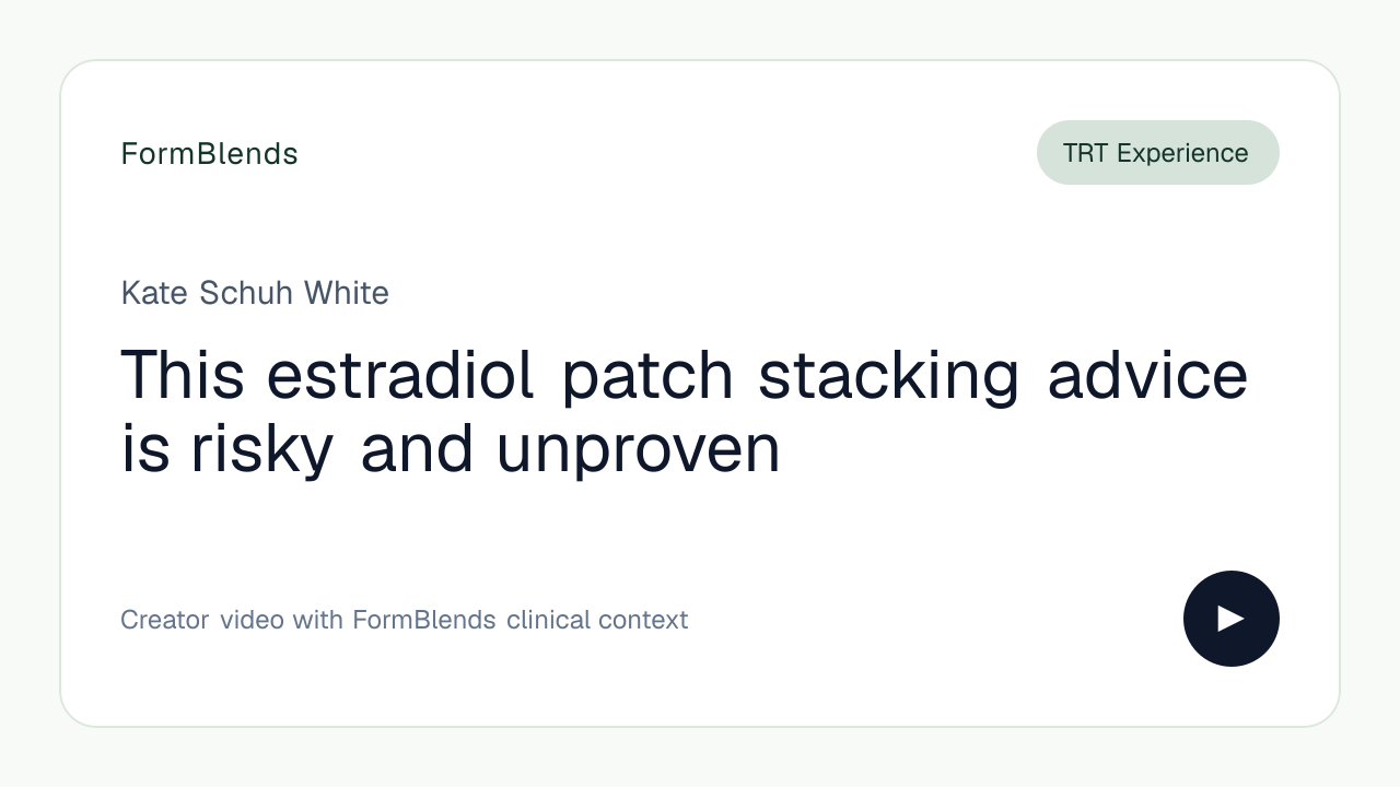 This estradiol patch stacking advice is risky and unproven
