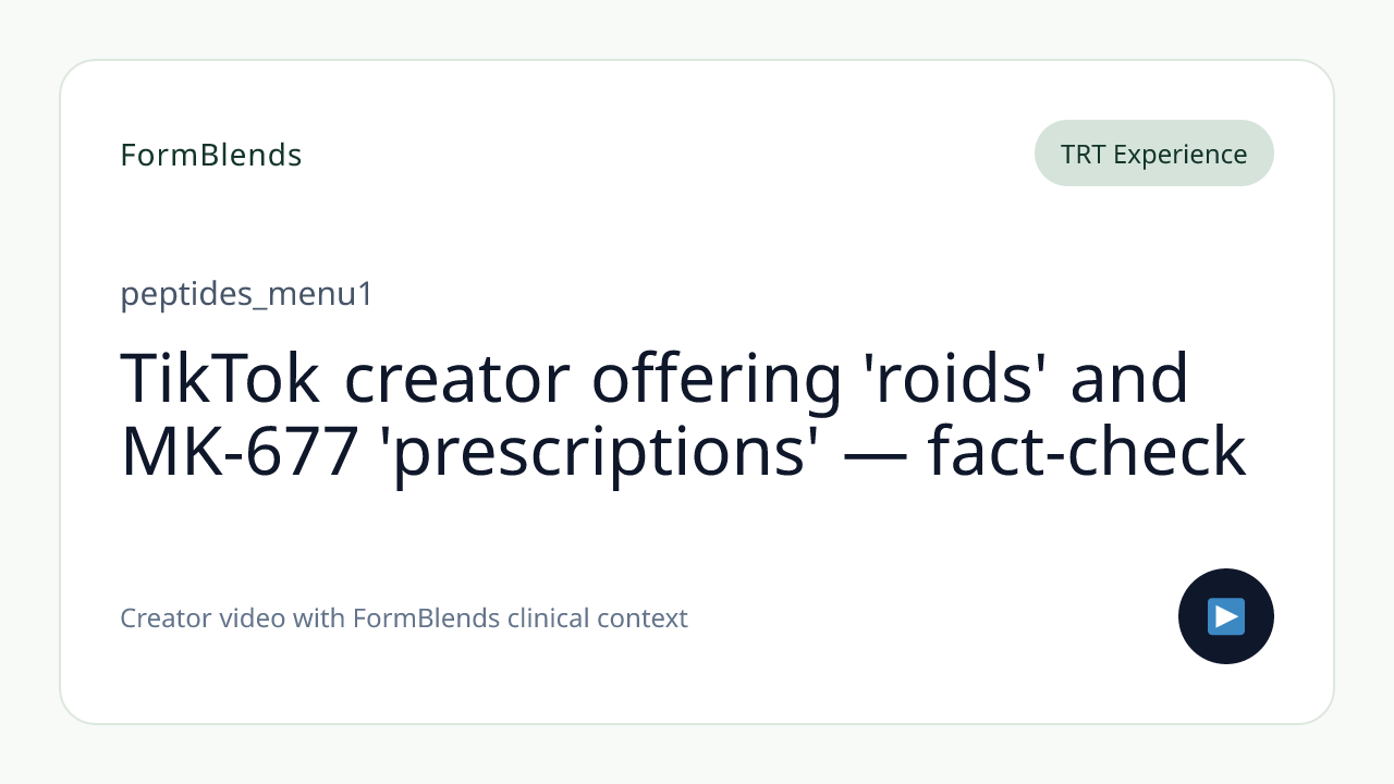 TikTok creator offering 'roids' and MK-677 'prescriptions' — fact-check