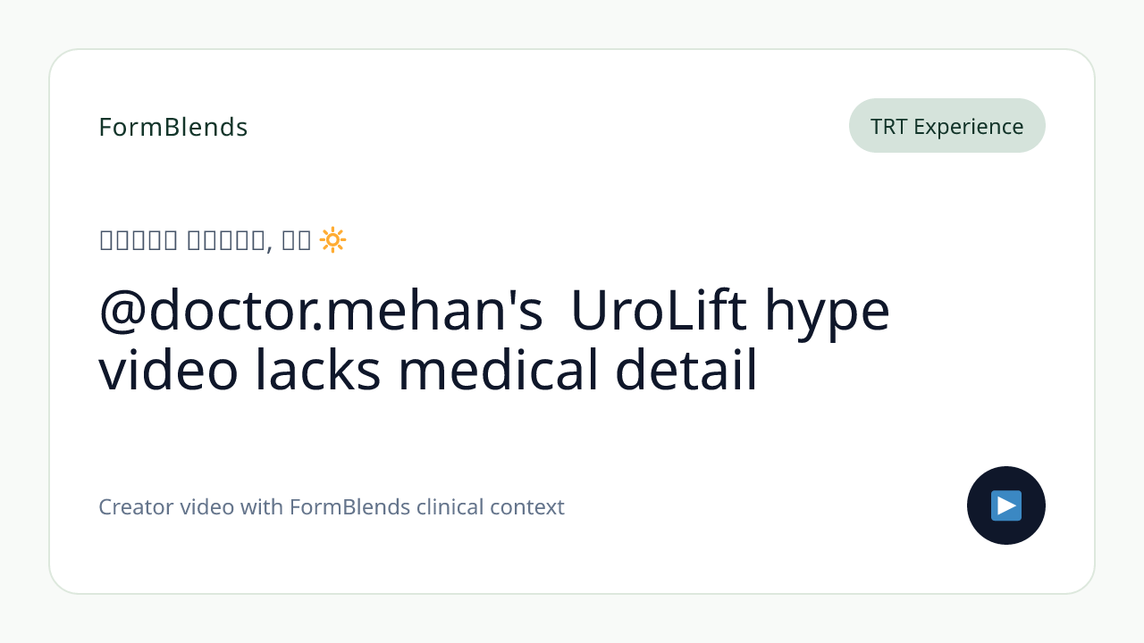 @doctor.mehan's UroLift hype video lacks medical detail