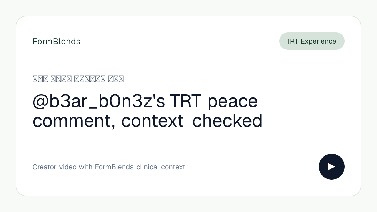 @b3ar_b0n3z's TRT peace comment, context checked