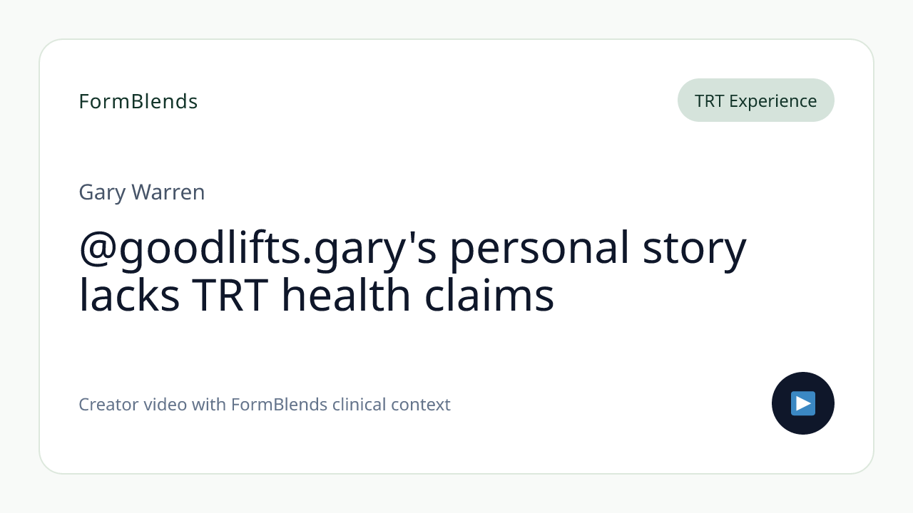 @goodlifts.gary's personal story lacks TRT health claims
