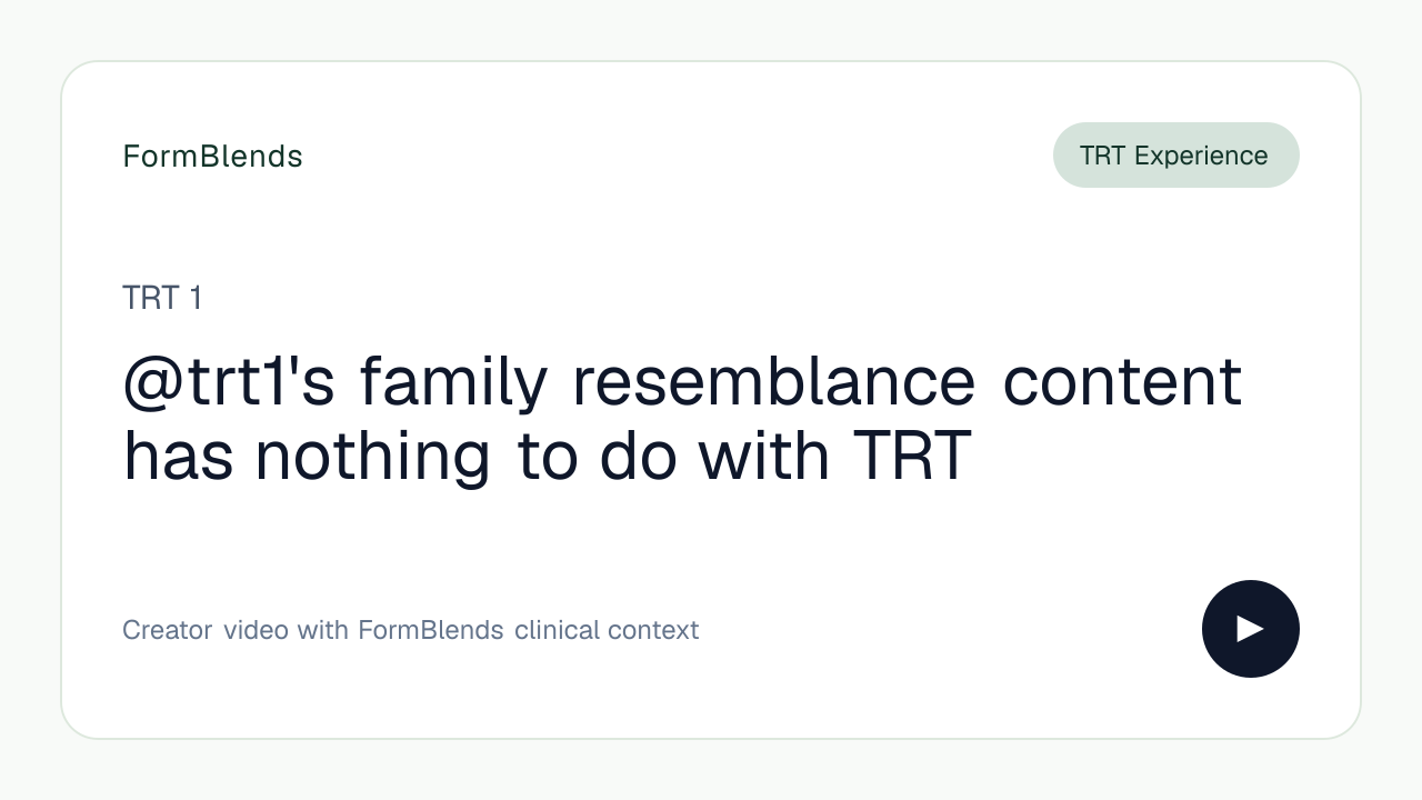 @trt1's family resemblance content has nothing to do with TRT