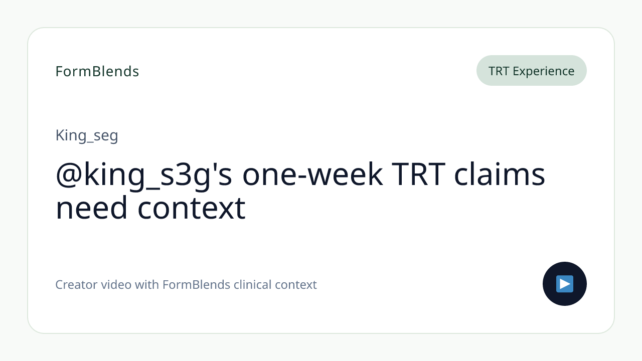 @king_s3g's one-week TRT claims need context
