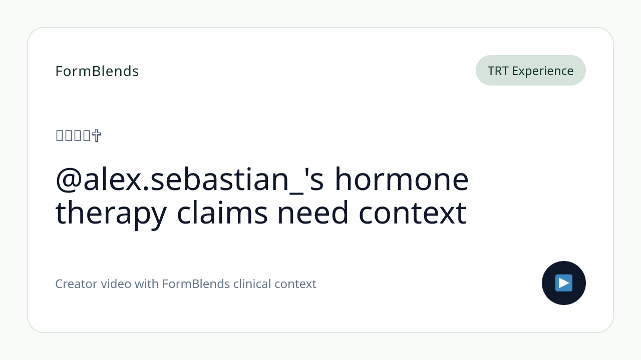 @alex.sebastian_'s hormone therapy claims need context