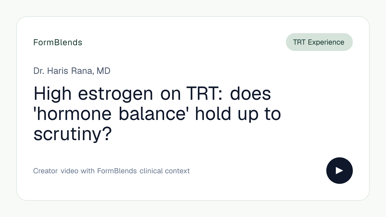 High estrogen on TRT: does 'hormone balance' hold up to scrutiny?