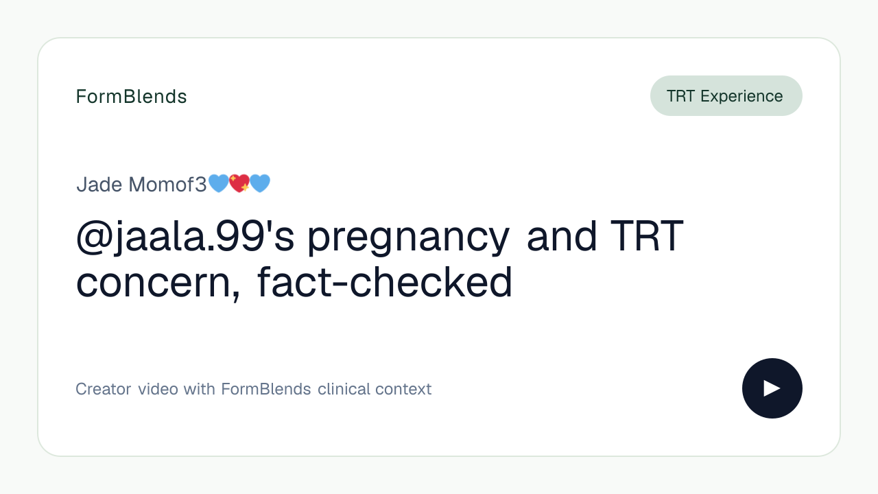 @jaala.99's pregnancy and TRT concern, fact-checked
