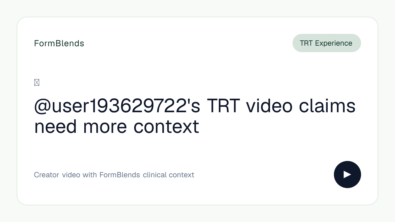@user193629722's TRT video claims need more context
