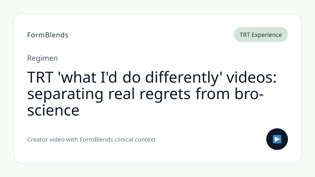 TRT 'what I'd do differently' videos: separating real regrets from bro-science