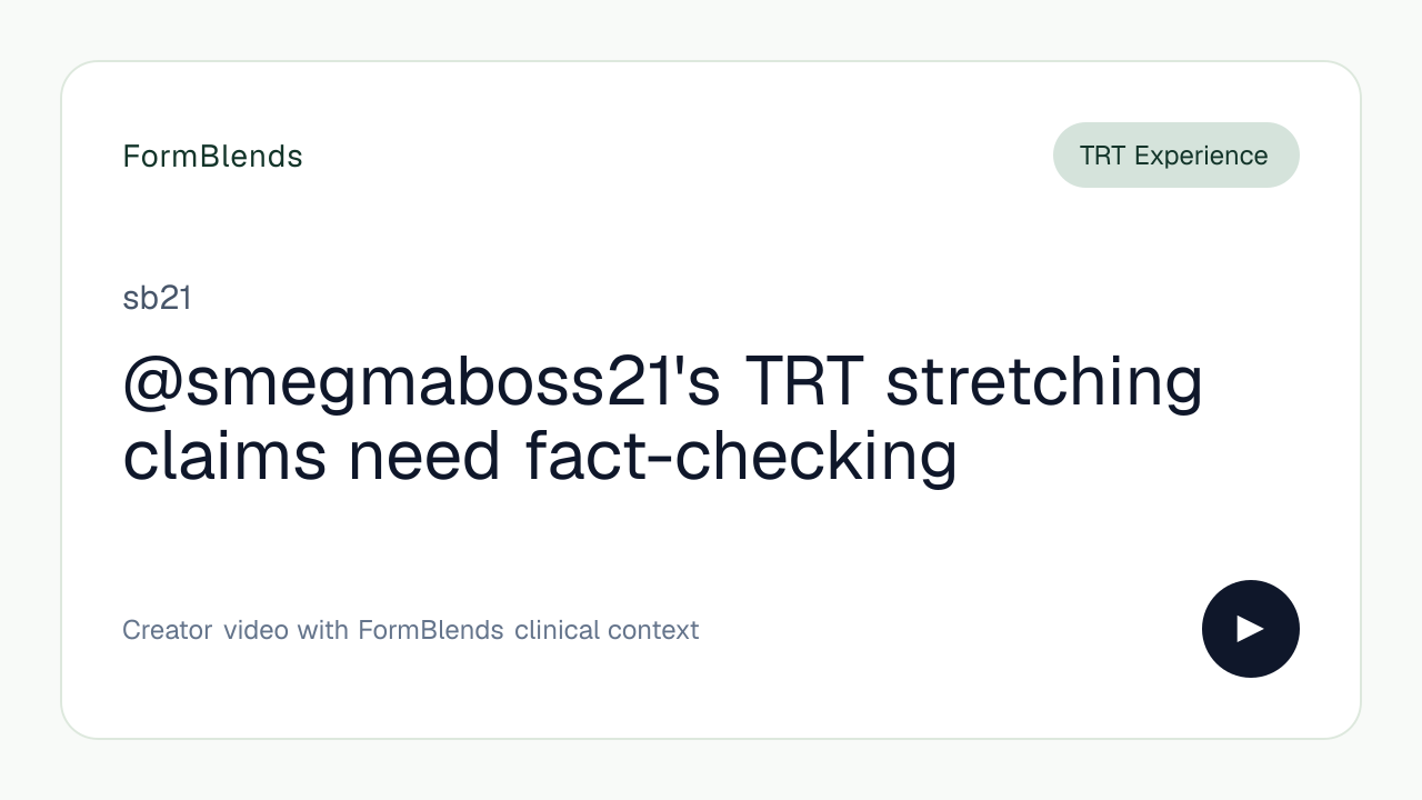 @smegmaboss21's TRT stretching claims need fact-checking
