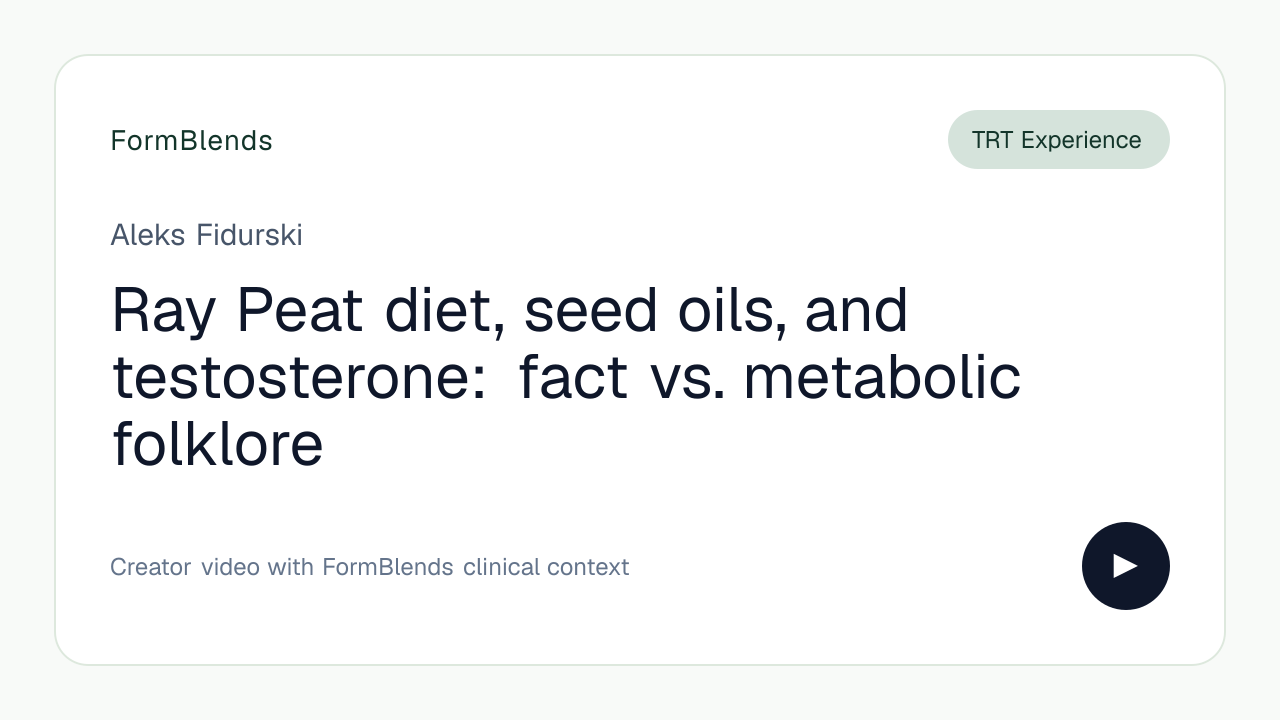 Ray Peat diet, seed oils, and testosterone: fact vs. metabolic folklore
