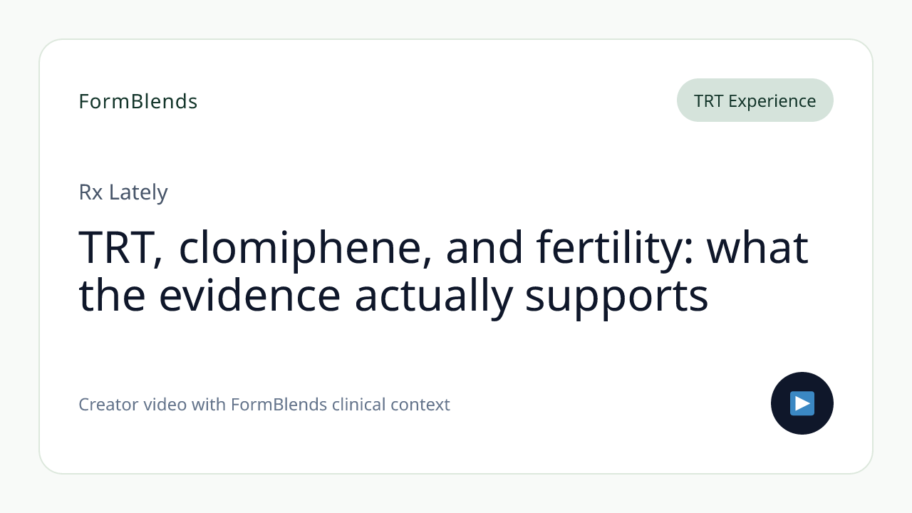 TRT, clomiphene, and fertility: what the evidence actually supports
