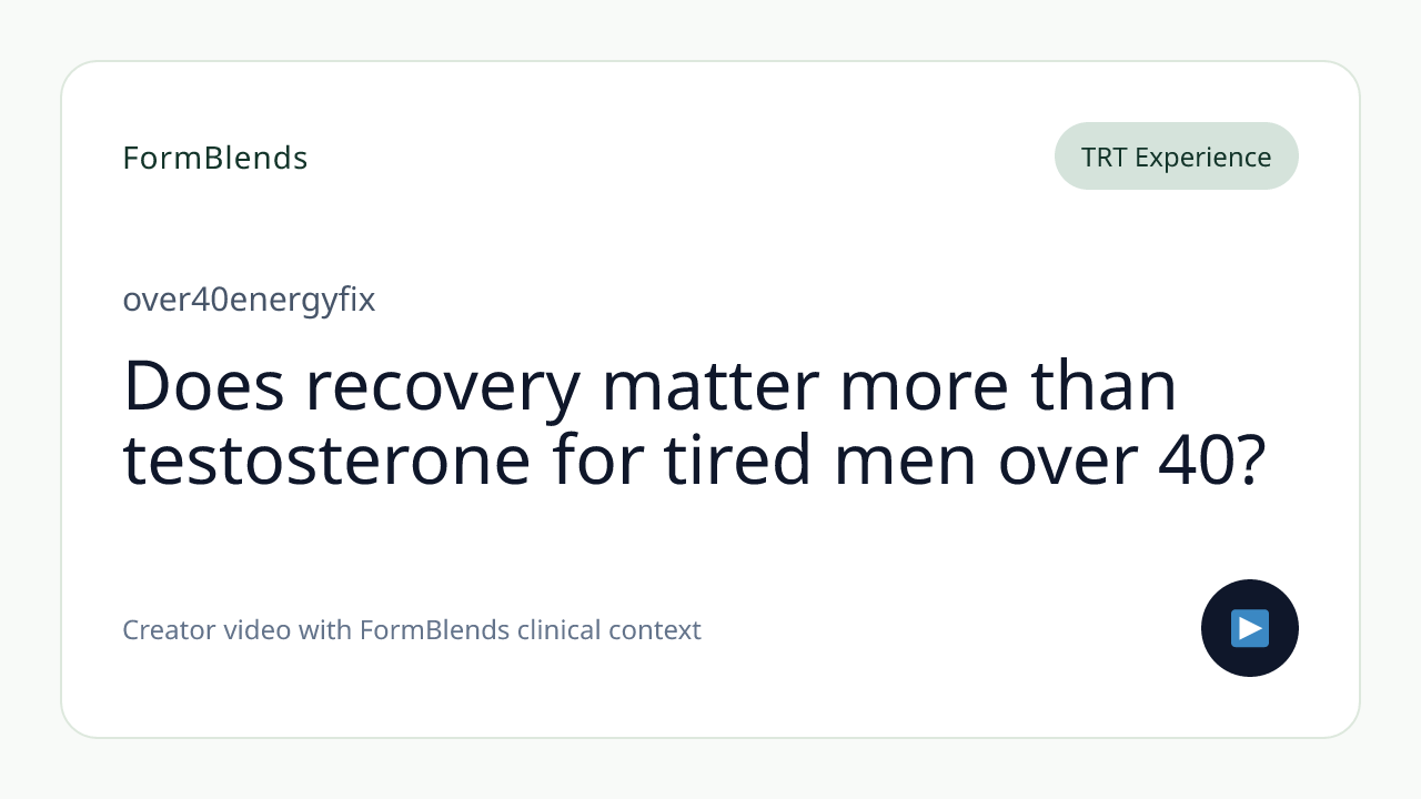 Does recovery matter more than testosterone for tired men over 40?